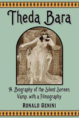 【预售】Theda Bara: A Biography of the Silent Screen Vamp