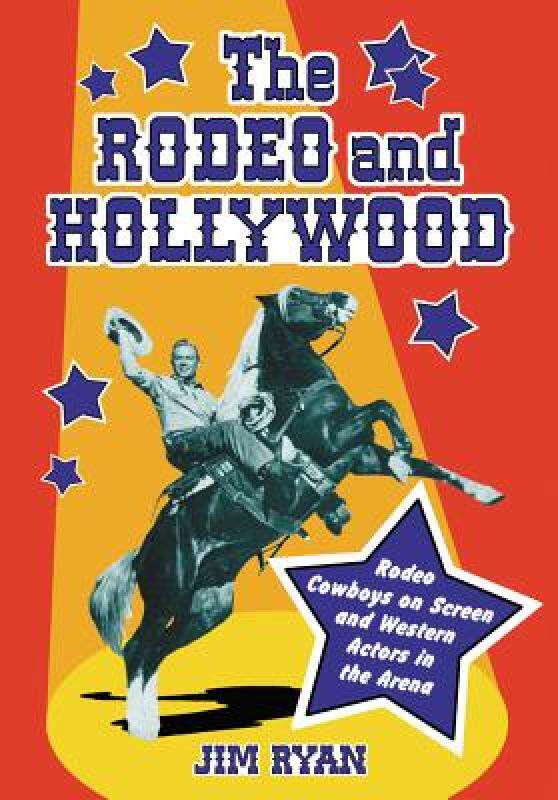 【预售】The Rodeo and Hollywood: Rodeo Cowboys on Screen and