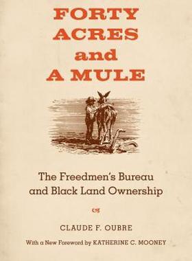 【预售】Forty Acres and a Mule: The Freedmen's Bureau and