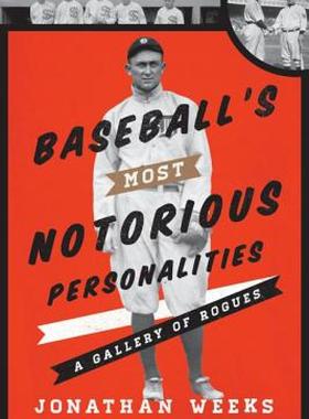 【预售】Baseball's Most Notorious Personalities: A Gallery
