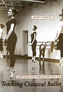 【预售】Advanced Principles in Teaching Classical Ballet