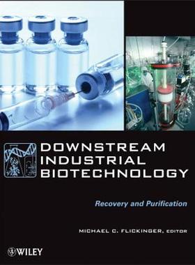 【预售】Downstream Industrial Biotechnology: Recovery and
