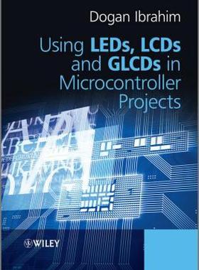 【预售】Using LEDs, LCDs and Glcds in Microcontroller