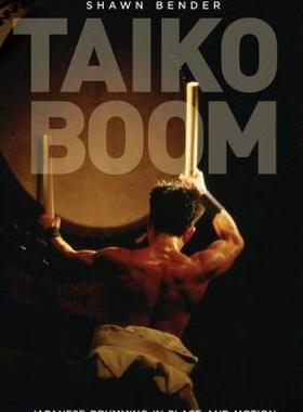 【预售】Taiko Boom: Japanese Drumming in Place and Motion