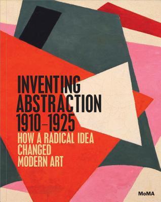 现货 Inventing Abstraction, 1910-1925