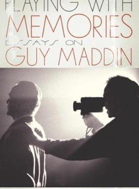 【预售】Playing with Memories: Essays on Guy Maddin