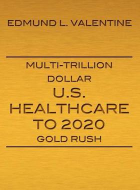 【预售】Multi-Trillion Dollar U.S. Healthcare to 2020 Gold