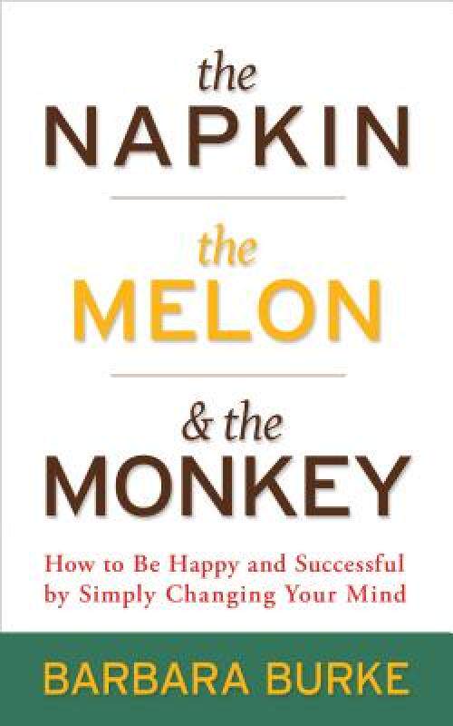 【预售】the napkin, the melon & the monkey: how to be happy