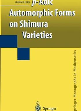 【预售】P-Adic Automorphic Forms on Shimura Varieties
