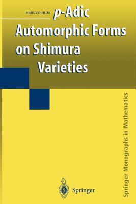 【预售】P-Adic Automorphic Forms on Shimura Varieties