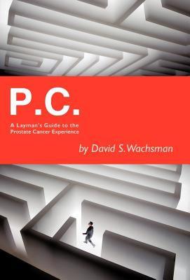 【预售】P.C.: A Layman's Guide to the Prostate Cancer