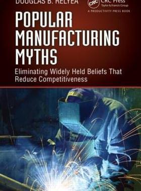 【预售】Popular Manufacturing Myths: Eliminating Widely Held