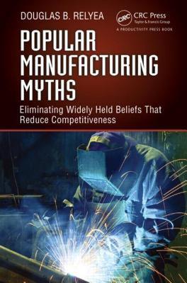 【预售】Popular Manufacturing Myths: Eliminating Widely Held