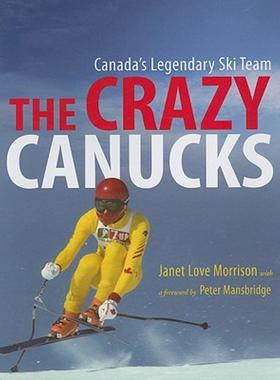 【预售】The Crazy Canucks: Canada's Legendary Ski Team