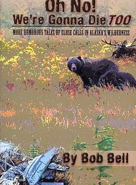 【预售】Oh No! We're Gonna Die Too: More Humorous Tales of