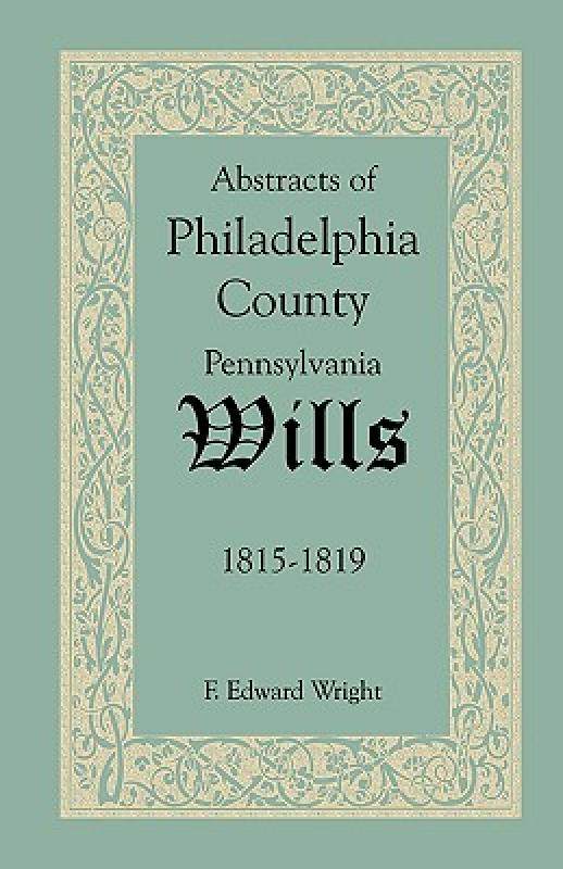 【预售】abstracts of philadelphia county, pennsylvania