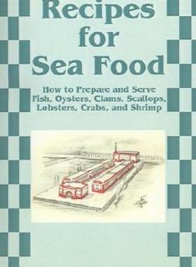 【预售】Recipes for Sea Food: How to Prepare and Serve Fish
