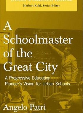 【预售】A Schoolmaster of the Great City: A Progressive
