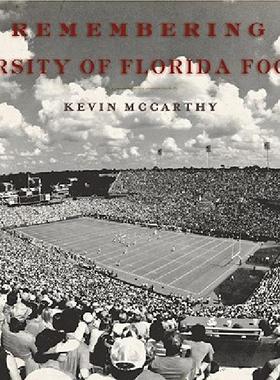 【预售】Remembering University of Florida Football