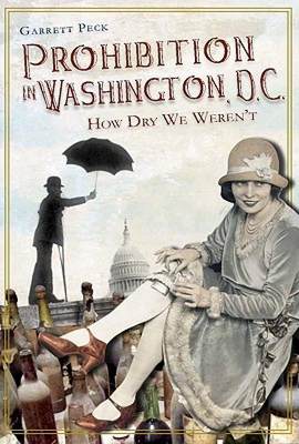 【预售】Prohibition in Washington, DC: How Dry We Weren't