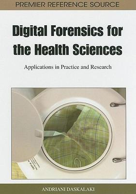 【预售】Digital Forensics for the Health Sciences: