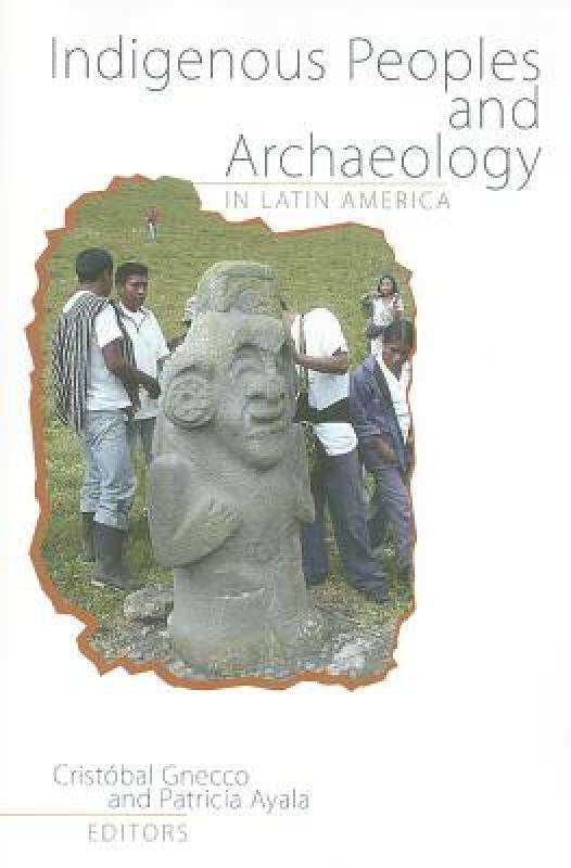 【预售】Indigenous Peoples and Archaeology in Latin America