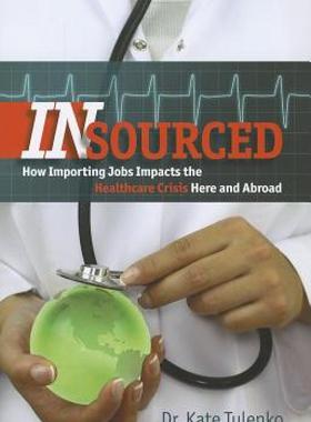 【预售】Insourced: How Importing Jobs Impacts the Healthcare