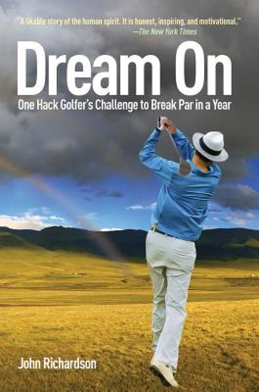 【预售】Dream on: One Hack Golfer's Challenge to Break Par