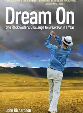 【预售】Dream on: One Hack Golfer's Challenge to Break Par