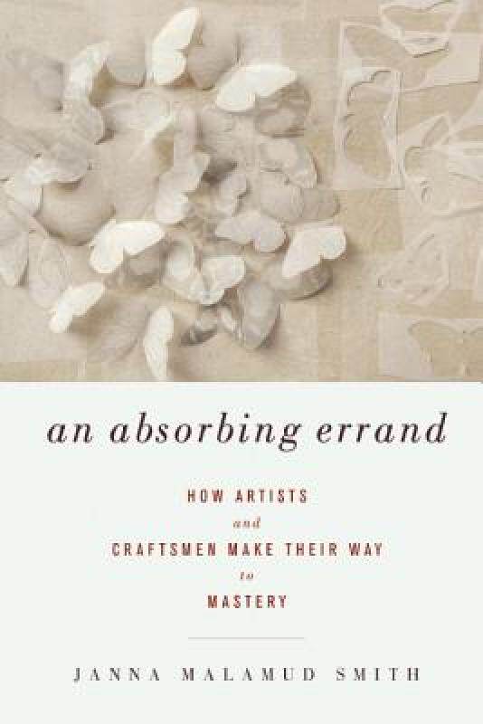 【预售】An Absorbing Errand: How Artists and Craftsmen Make