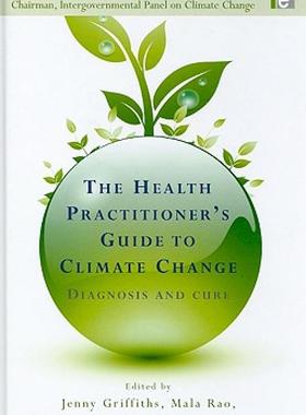 【预售】The Health Practitioner's Guide to Climate Change: