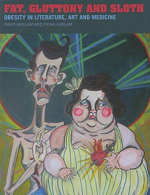 【预售】Fat, Gluttony and Sloth: Obesity in Medicine, Art