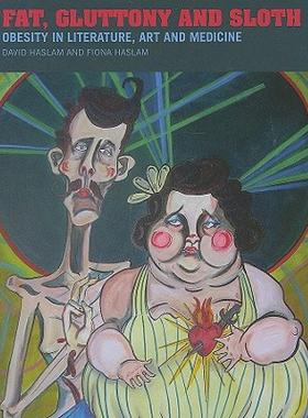 【预售】Fat, Gluttony and Sloth: Obesity in Medicine, Art