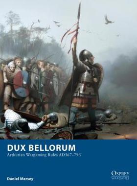 【预售】Dux Bellorum: Arthurian Wargame Rules AD 367-793