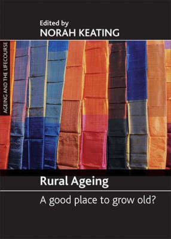 【预售】Rural Ageing: A Good Place to Grow Old?