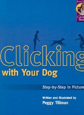 【预售】Clicking with Your Dog: Step-By-Step in Pictures