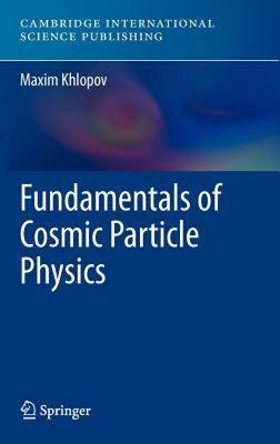 【预售】Fundamentals of Cosmic Particle Physics