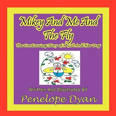 【预售】Mikey and Me and the Fly---The Continuing Story of a