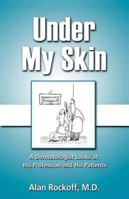 【预售】Under My Skin: A Dermatologist Looks at His