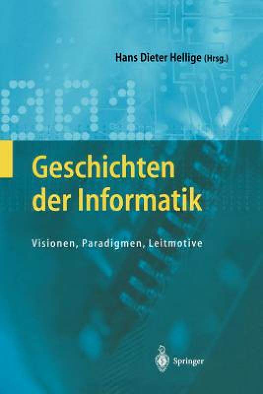 【预售】Geschichten Der Informatik: Visionen, Paradigmen