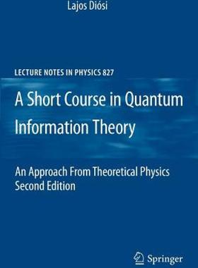 【预售】A Short Course in Quantum Information Theory: An