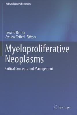 【预售】Myeloproliferative Neoplasms: Critical Concepts and