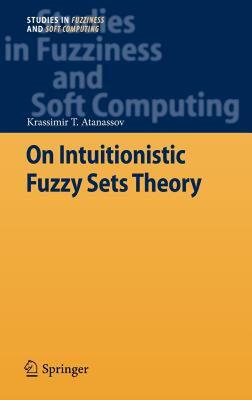 【预售】On Intuitionistic Fuzzy Sets Theory
