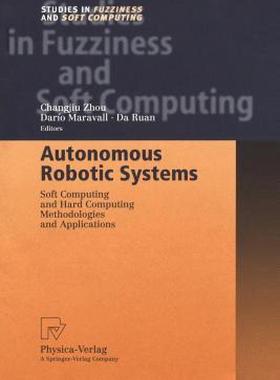 【预售】Autonomous Robotic Systems: Soft Computing and Hard