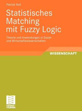 【预售】Statistisches Matching Mit Fuzzy Logic: Theorie Und