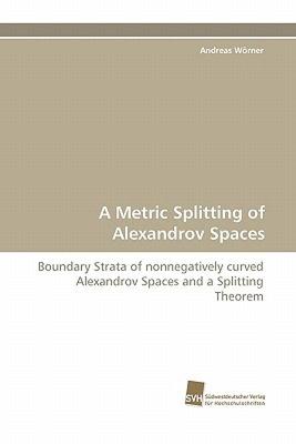 【预售】A Metric Splitting of Alexandrov Spaces