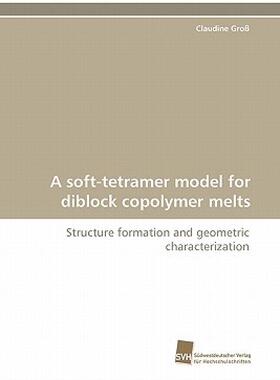 【预售】A Soft-Tetramer Model for Diblock Copolymer Melts