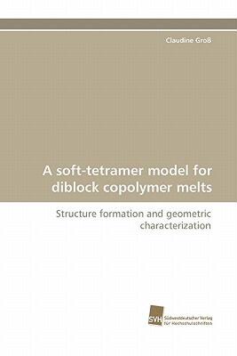 【预售】A Soft-Tetramer Model for Diblock Copolymer Melts