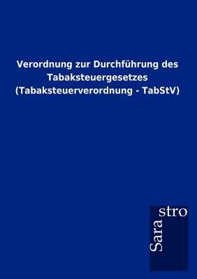 【预售】Verordnung Zur Durchf Hrung Des Tabaksteuergesetzes