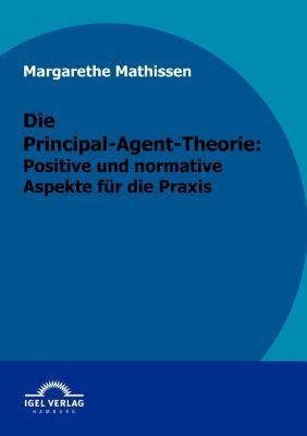 【预售】Die Principal-Agent-Theorie: Positive Und Normative